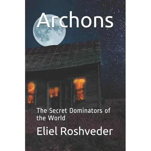Archons: The Secret Dominators of the World - Paperback