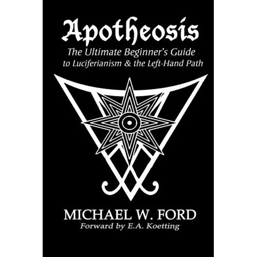 Apotheosis - The Ultimate Beginner's Guide to Luciferianism & the Left-Hand Path - Paperback