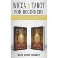 Wicca & Tarot for Beginners: A Guide To Spellcasting, Fortunetelling, Magic Rituals And More! - Paperback