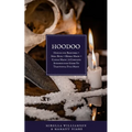 Hoodoo: 4 BOOKS IN 1 Hoodoo for Beginners + Spell Book + Herbal Magic + Candle Magic A Complete Introductory Guide To Traditional Folk Magic - Paperback