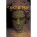 Children of Lucifer: The Origins of Modern Religious Satanism - Hardcover