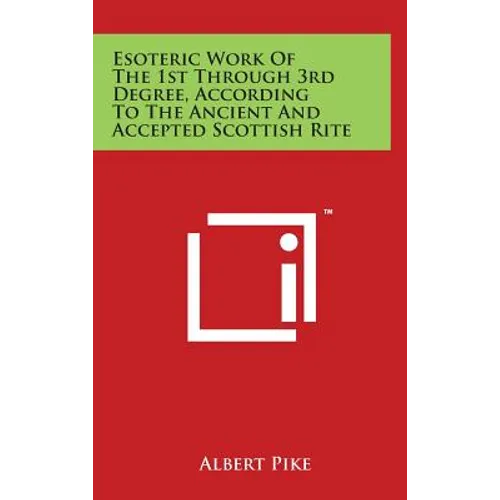 Esoteric Work of the 1st Through 3rd Degree, According to the Ancient and Accepted Scottish Rite - Hardcover