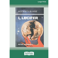 I, Lucifer [Standard Large Print 16 Pt Edition] - Paperback