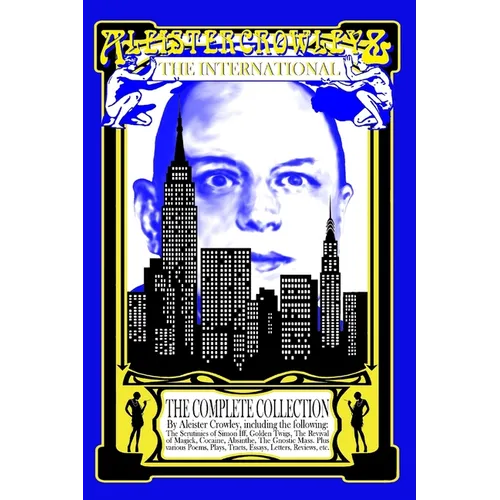 Aleister Crowley &amp; The International: The Complete Collection - Paperback