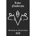 Liber Nosferatu: The Book of the Un-Dead - Paperback