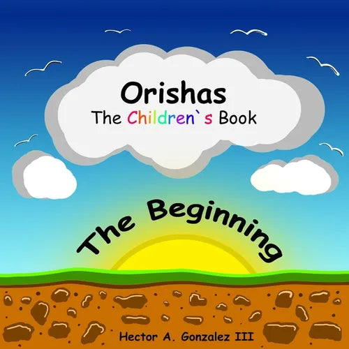 Orishas The Children's Book: The Beginning - Paperback